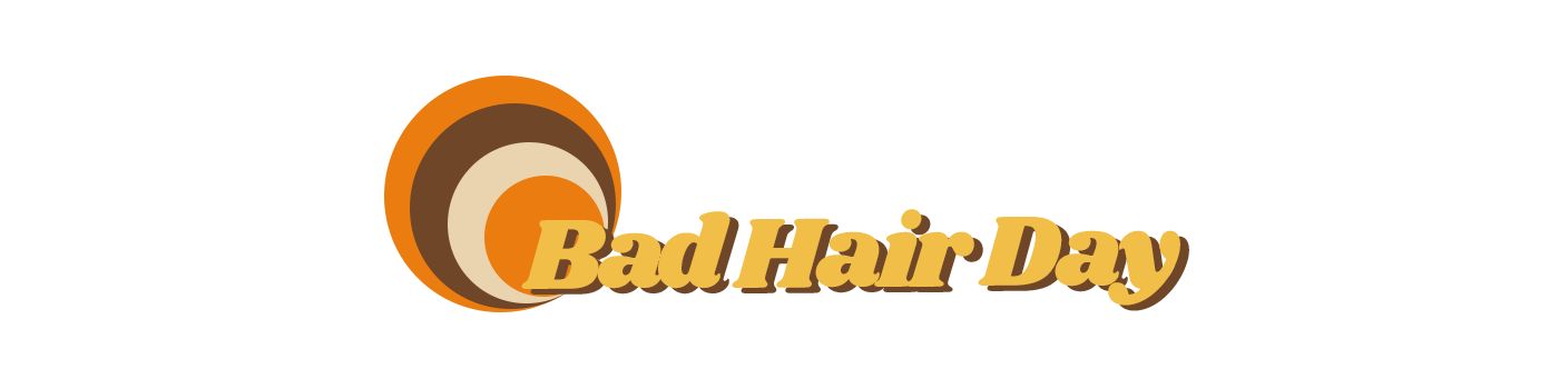 Bad Hair Day